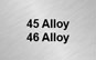 45 Alloy 46 Alloy